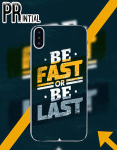 BE FAST OR BE LAST- MOBILE COVERS - Printial Store