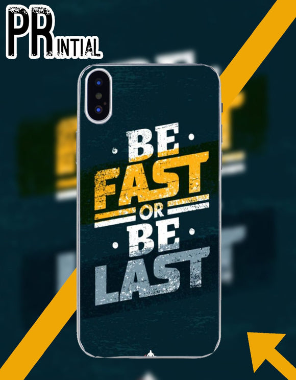 BE FAST OR BE LAST- MOBILE COVERS