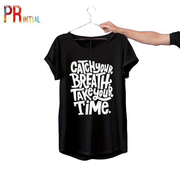 Catch Your Breath take your time tshirt