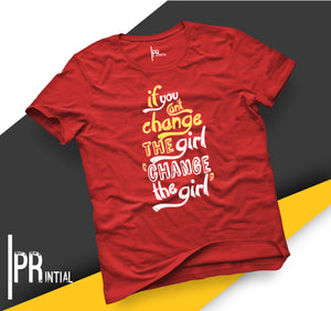 Change the Girl - Graphic Printed Tshirt - Printial Store