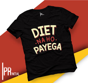 Diet na ho payega  - Graphic Printed Tshirt - Printial Store