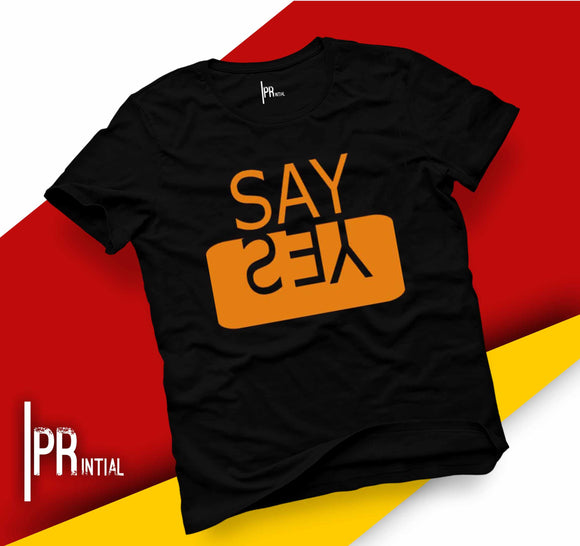 Say Yes  - Graphic Printed Tshirt