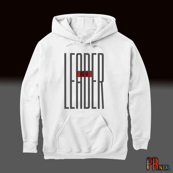 Be A Leader - hoodies