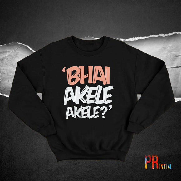 Bhai Akele Akele! Sweatshirt