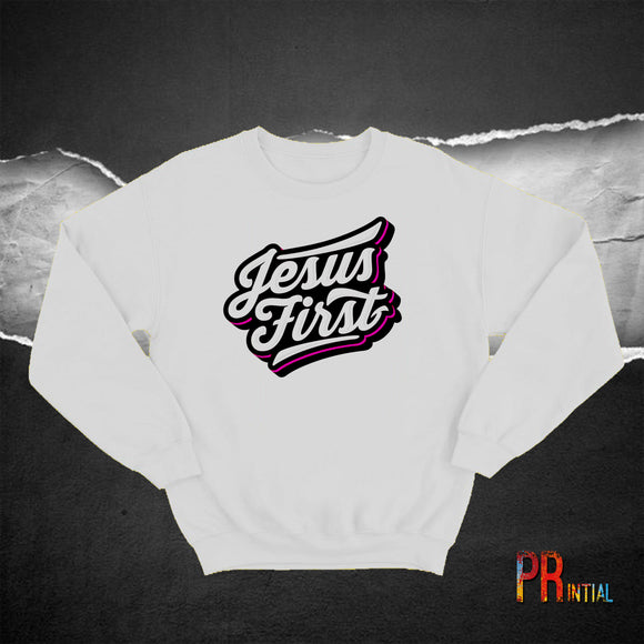 Jesus First Sweatshirt