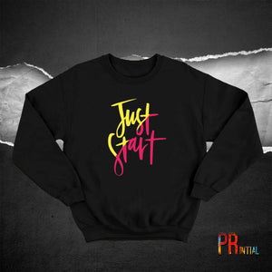 Just Start Sweatshirt - Printial Store