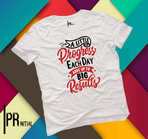 Little Progress Each Day Printed T Shirt - Printial Store