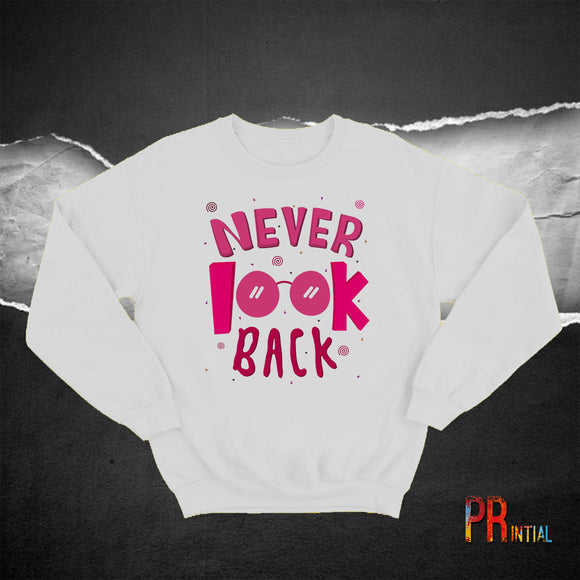 Never Look Back Sweatshirt