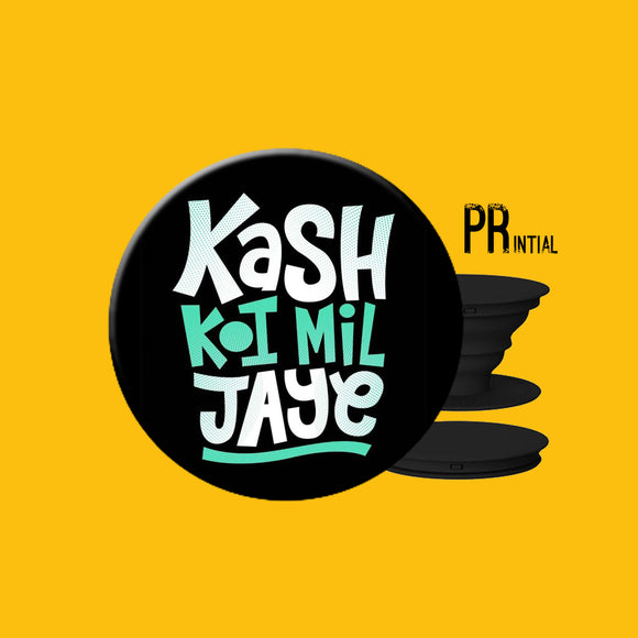 Kash Koi Mil Jaye Mobile Popsocket