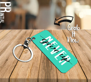 Never Keychain - Printial Store