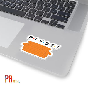 Pivot! Cutout Sticker - Printial Store